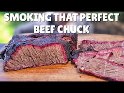 How I Smoke a CHUCK ROAST With Mouthwatering Results, EVERYTIME!