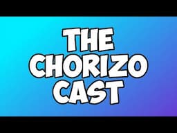 The Chorizo Cast (Ep.04) · Router Rumble