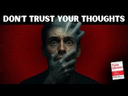 The Terrifying Reason You Can’t Trust Your Own Mind (Psycho-Cybernetics)