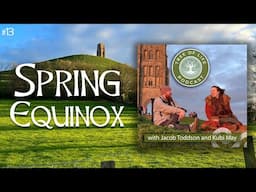 Celebrating Spring within Ancient Traditions and Modern Practices | Tree of Life Podcast Ep. 12