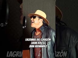 Lagrimas del corazón" - Liran roll & Juan Hernández Jr. #rock #musica #rockurbano #rockmexicano