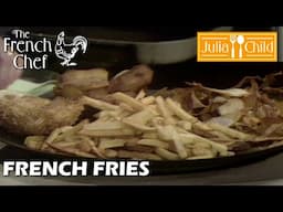 French Fries | The French Chef Season 9 | Julia Child