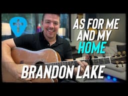 As For Me and My Home | Brandon Lake | Easy Beginner Guitar Lesson