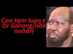 duɔ̱ɔ̱p ɛn na̱k kɛ nuääri̠ ɛ kiir mayardit | lo̠kdɛ kɛɛ Dr riek machar