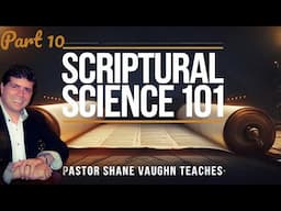 Scriptural Science 101 (Part 10) "Buying and Selling" 4/25/25 - Pastor. Shane Vaughn