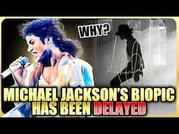 Why Michael Jackson’s Biopic Release Has Been Delayed