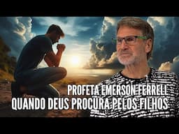 QUANDO DEUS PROCURA PELOS FILHOS | Profeta Emerson Ferrell em Português