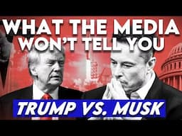 What the Media Won't Tell You: Trump vs. Musk Feud