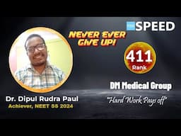 NEET SS 2024, Rank 411 | DM Medical Group | Dr. Dipul Rudra Paul from SPEED #neetss