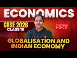 Globalisation and Indian Economy | Class 10 Economics | CBSE 2026 |  Suba Ma'am