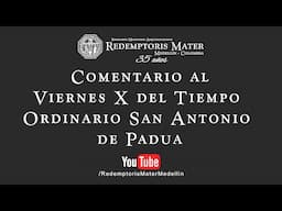 Viernes X del Tiempo Ordinario - San Antonio de Padua - Memoria O.