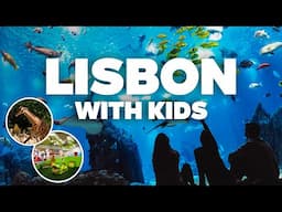 LISBON WITH KIDS! Best Things to Do and Family Fun!