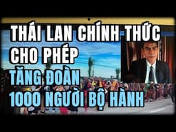Cho phép đoàn bộ hành 1000 người - Thái Lan Chính Thức Nới Dài Hạn Visa Các Sư & Thầy Minh Tuệ