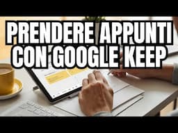Prendere Appunti con Google GRATIS -  Come usare Google Keep | Tutorial by Roberto Di Molfetta