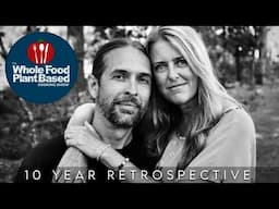 Looking Back: 10 Years Making The Whole Food Plant-Based Cooking Show