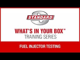 Fuel Injector Testing | Standard® WIYB Training Series