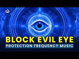 Protection Frequency Music: Shield Your Energy from Evil Eye, Hexes & Negativity