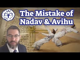 What was the mistake of Nadav  & Avihu?
