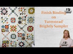 Finishing Quilt Binding on Farmstead Brightly Sampler, the Stitchuation Room, 4/22/25