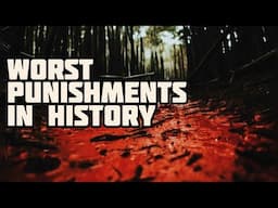 Worst Punishments in History(Execution Methods)