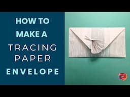 How to Make a Tracing Paper Envelope