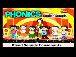 Phonics Blend sounds & Consonants, Learn Phonics Alphabet Sounds Kids I phonetics A to Z Sounds