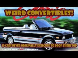 Here are 10 convertibles that should never have existed