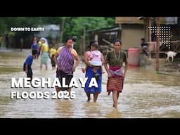 Flash Floods & Storms Ravage Meghalaya | Lives Lost, Homes Destroyed