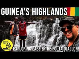 GETTING WET in Guinea's Fouta Djallon Highlands: Exploring Labe & the Chutes de Saala (West Africa)