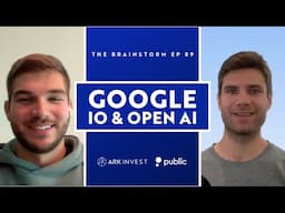 Google IO And Open AI’s $6.5 Billion Bet | The Brainstorm EP 89