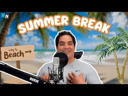 Summer Break ☀️⛱️ | 2025