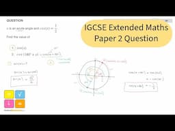 IGCSE Extended Mathematics Paper 2 | Well Known Angles and Unit Circle