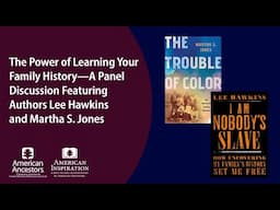 The Power of Learning Your Family History – Featuring Authors Lee Hawkins and Martha S. Jones