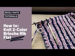How to Knit Two Color Brioche Rib Flat
