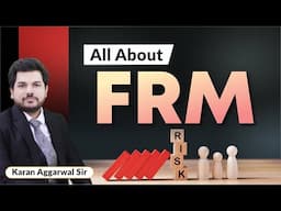 All About FRM | Karan Aggarwal Sir | Complete Guide to FRM Career, Exams & Scope