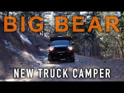 Camping In Big Bear With My New Truck Camper S2E2
