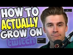 How to ACTUALLY Grow On Twitch in 2025
