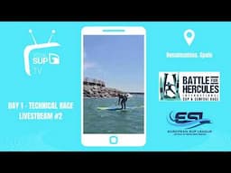 Battle for Hércules 2025 - Technical Race Men's Repechage + Women's Round 1 - European SUP League