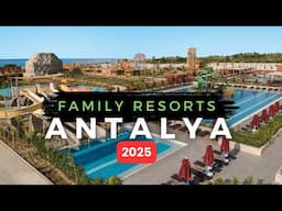 10 Best Family All-Inclusive Resorts in Antalya Turkey 2025