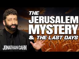The Jerusalem Mystery & the Last Days | Jonathan Cahn Sermon  | Shavuot Pentecost 2025