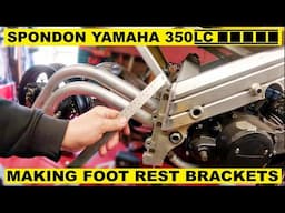 SPONDON YAMAHA 350LC Making Foot Rest Brackets