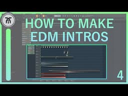 How to Make Better Intros to your EDM Songs