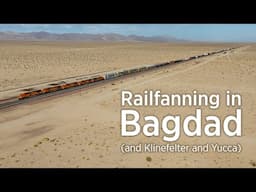 Railfanning in Bagdad (and Klinefeltter and Yucca)