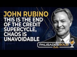 John Rubino: This is the End of the Credit Supercycle, Chaos is Unavoidable