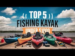 🌟Top 5 Best Fishing Kayak under $1000 Reviews in 2025