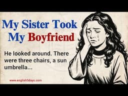 He Doesn’t Love Me || Learn English Through Story🔥 | Improve Your English || Graded Reader || Ilets
