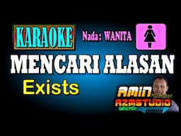 MENCARI ALASAN Exists KARAOKE Nada WANITA