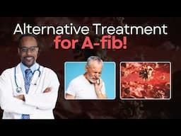 66-year-old man with likely vaccine-induced atrial fibrillation seeks alternative cure