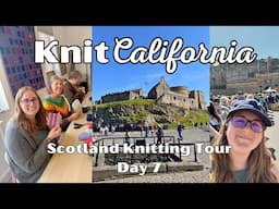Scotland Knitting Tour Episode 7 - Knit California