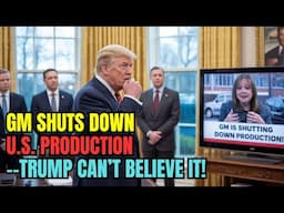 GM Factories Go Dark—50,000 Jobs & Trump’s Chilling Reply | Trade War, Tariffs, Electric Vehicles